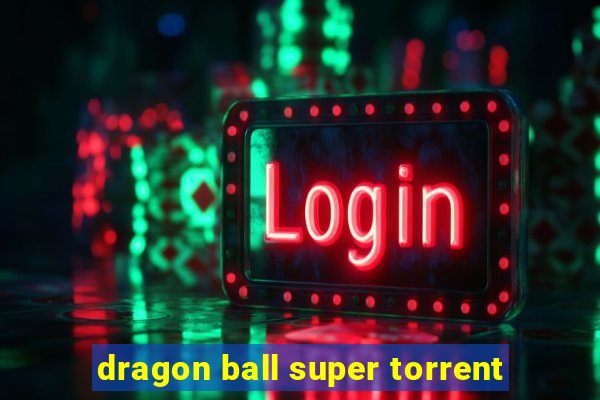 dragon ball super torrent